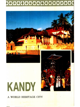 Kandy – A World Heritage City - By Nimal De Silva -